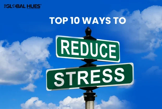 The-Global-Hues-Top-10-Ways-to-Reduce-Stress-copy