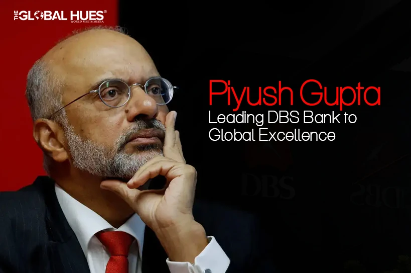 The-Global-Hues-Piyush-Gupta-Leading-DBS-Bank-to-Global-Excellence