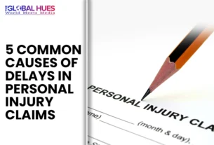 The-Global-Hues-5-Common-Causes-of-Delays-in-Personal-Injury-Claims
