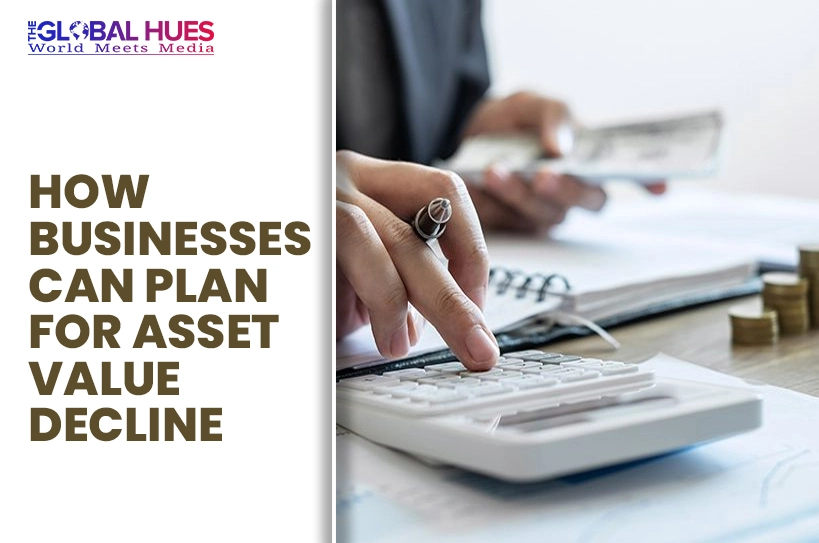 The-Global-Hues-How-Businesses-Can-Plan-for-Asset-Value-Decline