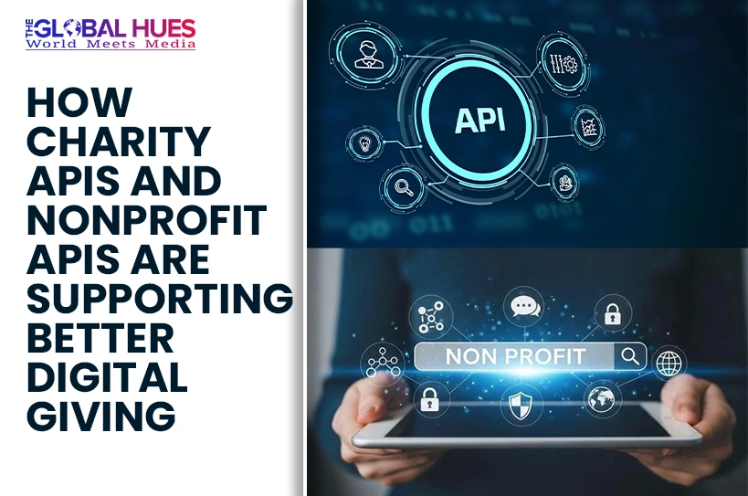 The-Global-Hues-How-Charity-APIs-and-Nonprofit-APIs-Are-Supporting-Better-Digital-Giving