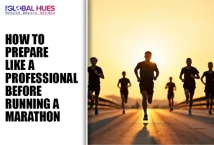 The-Global-Hues-How-to-Prepare-Like-a-Professional-Before-Running-a-Marathon