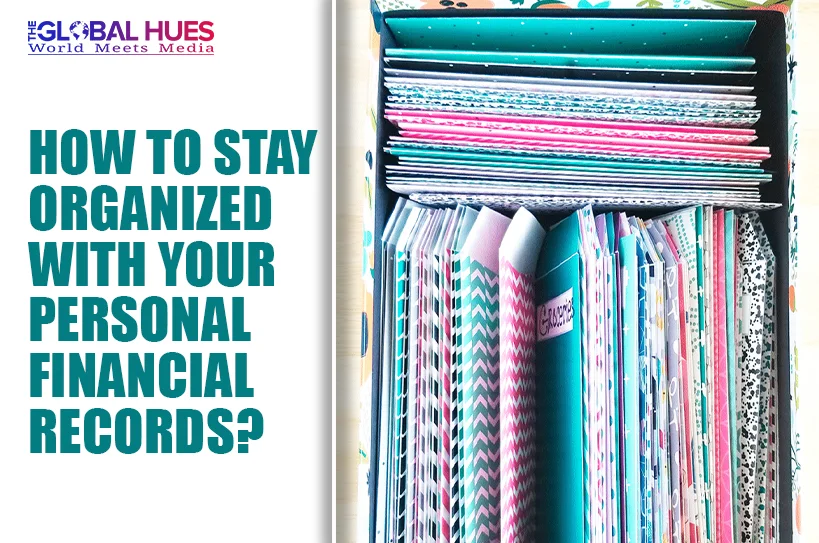 The-Global-Hues-How-to-Stay-Organized-with-Your-Personal-Financial-Records