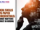 The-Global-Hues-Real-Skills-vs-Paper-Credentials-What-Matters-Most-in-Hiring