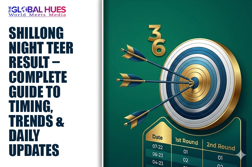 The-Global-Hues-Shillong-Night-Teer-ResultComplete-Guide-to-Timing-Trends-Daily-Updates