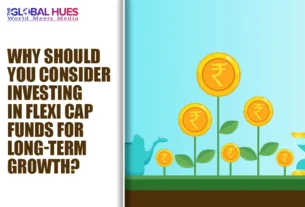 The-Global-Hues-Why-Should-You-Consider-Investing-in-Flexi-Cap-Funds-for-Long-term-Growth