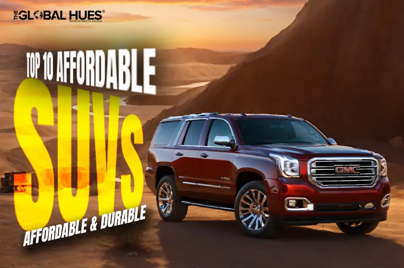 The-Global-Hues-Top-10-Affordable-SUVs-Affordable-Durable
