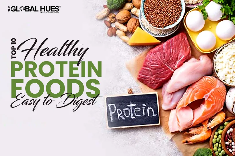 The-Global-Hues-Top-10-High-Protein-Foods-Easy-to-Digest