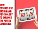 How-Casinos-Use-Design-and-Psychology-to-Enhance-the-Player-Experience