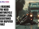 The-Global-Hues-5-Reasons-You-Need-Motorcycle-Crash-Legal-Assistance-for-Disputed-Fault