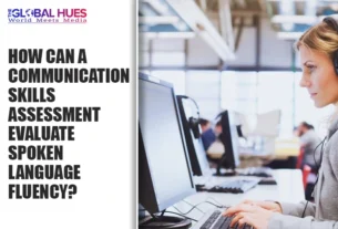 The-Global-Hues-How-can-a-Communication-Skills-Assessment-Evaluate-Spoken-Language-Fluency