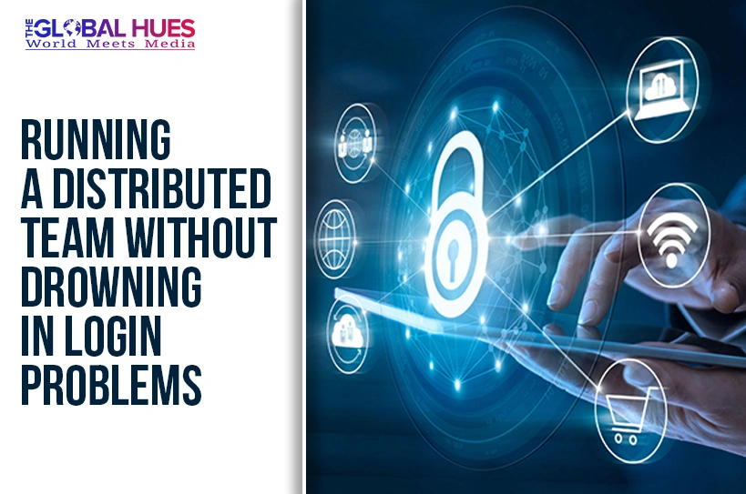 The-Global-Hues-Running-a-Distributed-Team-Without-Drowning-in-Login-Problems