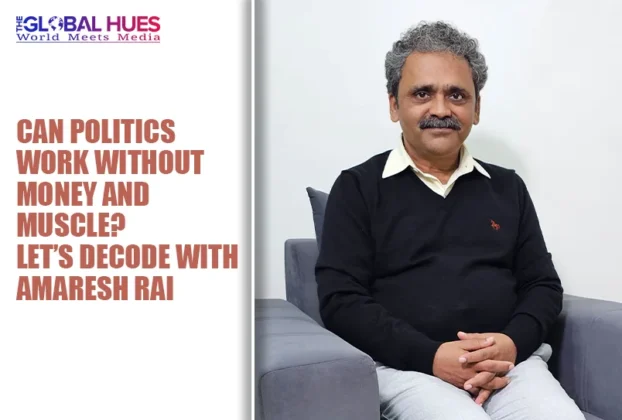 The-Global-Hues-Can-Politics-Work-Without-Money-and-Muscle