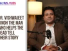 The-Global-Hues-Dr-Vishwajeet-Singh-The-Man-Who-Helps-the-Dead-Tell-Their-Story