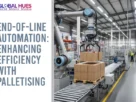 The-Global-Hues-End-of-Line-Automation-Enhancing-Efficiency-with-Palletising