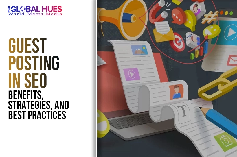 Banner about SEO guest posting: benefits, strategies, and best practices with the Global Hues logo and a colorful illustration of articles and social icons on a laptop backdrop.