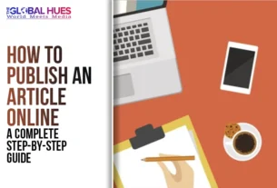 The-Global-Hues-How-to-Publish-an-Article-Online-A-Complete-Step-by-Step-Guide