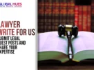 The-Global-Hues-Lawyer-Write-for-Us-Submit-Legal-Guest-Posts-and-Share-Your-Expertise
