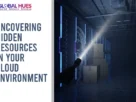 The-Global-Hues-Uncovering-Hidden-Resources-in-Your-Cloud-Environment
