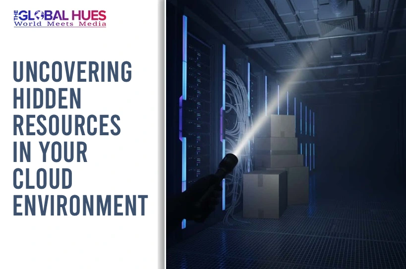 The-Global-Hues-Uncovering-Hidden-Resources-in-Your-Cloud-Environment