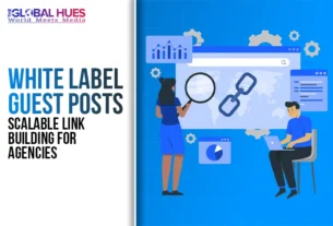 The-Global-Hues-White-Label-Guest-Posts-Scalable-Link-Building-for-Agencies