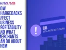 The-Global-Hues-How-chargebacks-affect-business-profitability-and-what-merchants-can-do-about-them