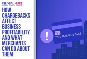 The-Global-Hues-How-chargebacks-affect-business-profitability-and-what-merchants-can-do-about-them