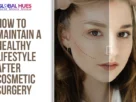 The-Global-Hues-How-to-Maintain-a-Healthy-Lifestyle-After-Cosmetic-Surgery