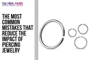 The-Global-Hues-The-Most-Common-Mistakes-That-Reduce-The-Impact-Of-Piercing-Jewelry