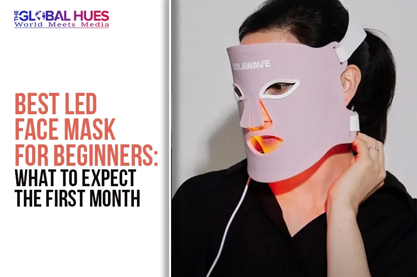 The-Global-Hues-Best-LED-Face-Mask-for-Beginners-What-to-Expect-the-First-Month