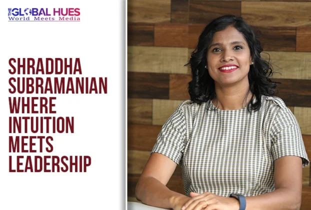 The-Global-Hues-Shraddha-Subramanian-Where-Intuition-Meets-Leadership