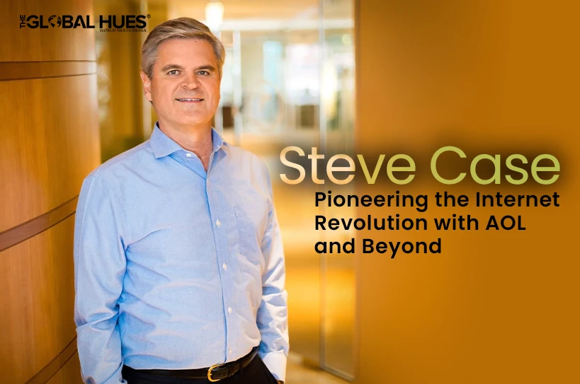 The-Global-Hues-Steve-Case-Pioneering-the-Internet-Revolution-with-AOL-and-Beyond