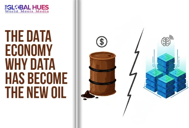 The-Global-Hues-The-Data-Economy-Why-data-has-become-the-new-oil