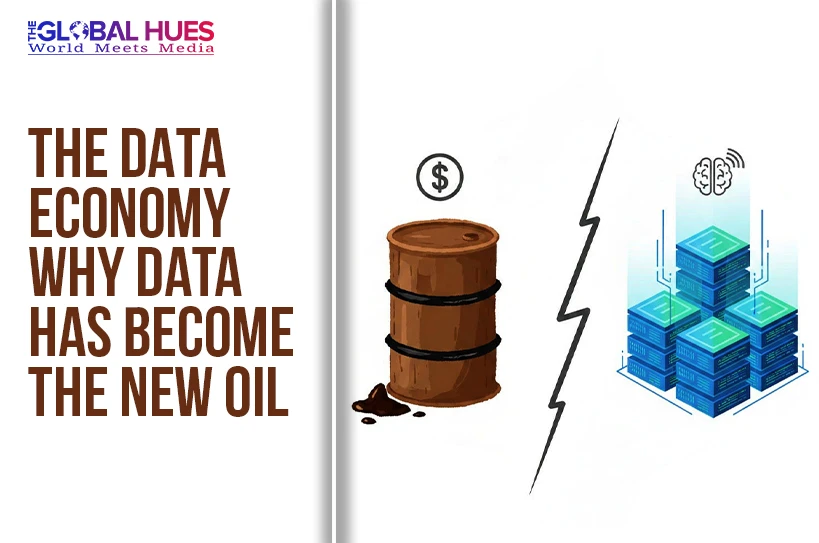 The-Global-Hues-The-Data-Economy-Why-data-has-become-the-new-oil
