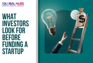 The-Global-Hues-What-Investors-Look-for-Before-Funding-a-Startup