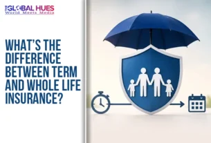 The-Global-Hues-Whats-the-Difference-Between-Term-and-Whole-Life-Insurances