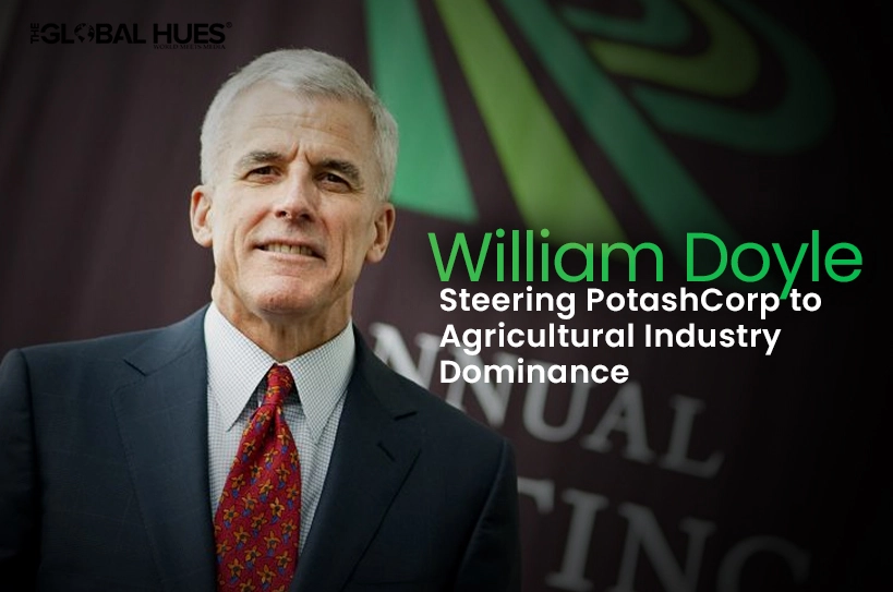 The-Global-Hues-William-Doyle-Steering-PotashCorp-to-Agricultural-Industry-Dominance